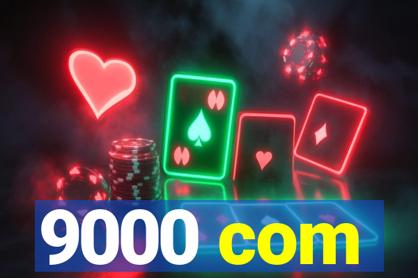 9000 com